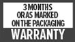 Warranty: 3 Month or as Marked on Packaging