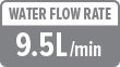 Water flow rate: 9.5L/min